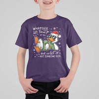 Funny Whatever Life Throws At You Duck And Let It Hit Someone Else Christmas T Shirt For Kid - Wonder Print Shop