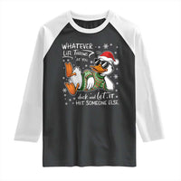 Funny Whatever Life Throws At You Duck And Let It Hit Someone Else Christmas Raglan Shirt - Wonder Print Shop