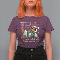 Funny Whatever Life Throws At You Duck And Let It Hit Someone Else Christmas T Shirt For Women - Wonder Print Shop
