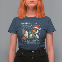 Funny Whatever Life Throws At You Duck And Let It Hit Someone Else Christmas T Shirt For Women - Wonder Print Shop
