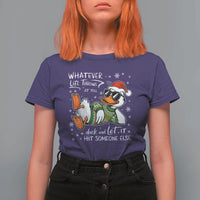 Funny Whatever Life Throws At You Duck And Let It Hit Someone Else Christmas T Shirt For Women - Wonder Print Shop