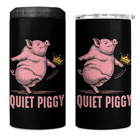 Funny Quiet Piggy 4 in 1 Can Cooler Tumbler Pig Political Humor No King - Wonder Print Shop