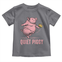 Funny Quiet Piggy Toddler T Shirt Pig Political Humor No King - Wonder Print Shop