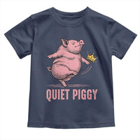 Funny Quiet Piggy Toddler T Shirt Pig Political Humor No King - Wonder Print Shop