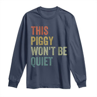 Funny This Piggy Wont Be Quiet Long Sleeve Shirt Pig Political Humor - Wonder Print Shop
