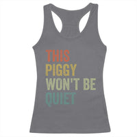 Funny This Piggy Wont Be Quiet Racerback Tank Top Pig Political Humor - Wonder Print Shop