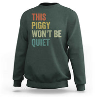 Funny This Piggy Wont Be Quiet Sweatshirt Pig Political Humor - Wonder Print Shop
