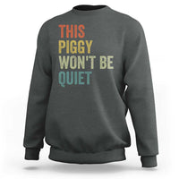 Funny This Piggy Wont Be Quiet Sweatshirt Pig Political Humor - Wonder Print Shop