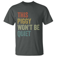 Funny This Piggy Wont Be Quiet T Shirt Pig Political Humor - Wonder Print Shop