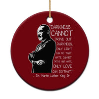 Martin Luther King Quote Ceramic Ornament Darkness Cannot Drive Out Darkness Black History Month