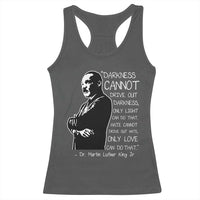 Martin Luther King Quote Racerback Tank Top Darkness Cannot Drive Out Darkness Black History Month