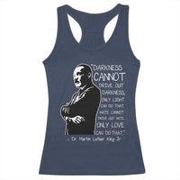 Martin Luther King Quote Racerback Tank Top Darkness Cannot Drive Out Darkness Black History Month
