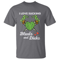 Funny Valentine's Day Weed Cannabis Marijuana T Shirt I Love Sucking Blunts And Dicks
