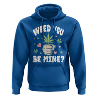 Funny Valentine's Day Weed You Be Mine Hoodie Cannabis Marijuana Hearts