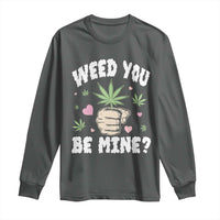 Funny Valentine's Day Weed You Be Mine Long Sleeve Shirt Cannabis Marijuana Hearts