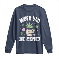 Funny Valentine's Day Weed You Be Mine Long Sleeve Shirt Cannabis Marijuana Hearts