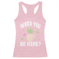 Funny Valentine's Day Weed You Be Mine Racerback Tank Top Cannabis Marijuana Hearts