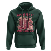 Funny Books Are My Love Language Hoodie Book Lovers Valentine's Day