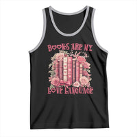 Funny Books Are My Love Language Tank Top Book Lovers Valentine's Day