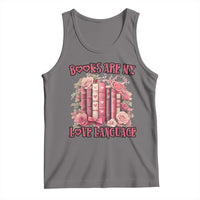 Funny Books Are My Love Language Tank Top Book Lovers Valentine's Day