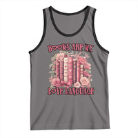 Funny Books Are My Love Language Tank Top Book Lovers Valentine's Day