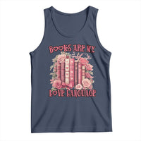 Funny Books Are My Love Language Tank Top Book Lovers Valentine's Day