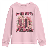 Funny Books Are My Love Language Youth Sweatshirt Book Lovers Valentine's Day