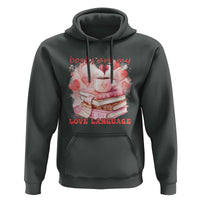 Funny Books Are My Love Language Hoodie Book Lovers Coffee Valentine's Day