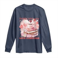 Funny Books Are My Love Language Long Sleeve Shirt Book Lovers Coffee Valentine's Day
