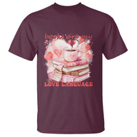 Funny Books Are My Love Language T Shirt Book Lovers Coffee Valentine's Day