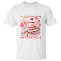 Funny Books Are My Love Language T Shirt Book Lovers Coffee Valentine's Day