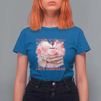 Funny Books Are My Love Language T Shirt For Women Book Lovers Coffee Valentine's Day