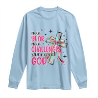 New Year New Challenges Same Great God Long Sleeve Shirt Christian New Year Eve - Wonder Print Shop