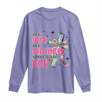 New Year New Challenges Same Great God Long Sleeve Shirt Christian New Year Eve - Wonder Print Shop