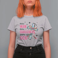 New Year New Challenges Same Great God T Shirt For Women Christian New Year Eve - Wonder Print Shop