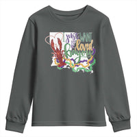 Funny Mardi Gras Louisiana Youth Sweatshirt I Just Want To Be Loved Bayou Crawfish Beads