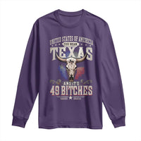 Funny Texan Long Sleeve Shirt United States Of America You Mean Texas And It's 49 Bitches