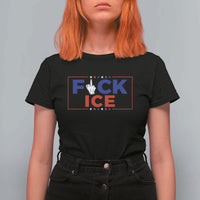 Funny Fck Ice T Shirt For Women Immigration Activist Anti Deportation Middle Finger Graphic