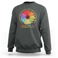 Abolish Ice Sweatshirt No More Deportation No More Discrimmination Kindness Over Fear