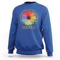 Abolish Ice Sweatshirt No More Deportation No More Discrimmination Kindness Over Fear