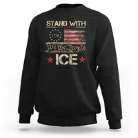 Stand With Ice Sweatshirt Immigration Officers American Flag Border Patrol