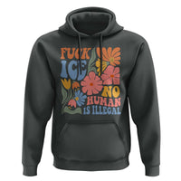 Fck Ice No Human Is Illegal Hoodie Immigration Rights Protest Rertro Floral