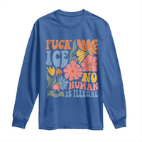Fck Ice No Human Is Illegal Long Sleeve Shirt Immigration Rights Protest Rertro Floral