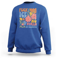 Fck Ice No Human Is Illegal Sweatshirt Immigration Rights Protest Rertro Floral