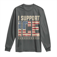 I Support ICE Long Sleeve Shirt Immigration Officers Vintage American Flag
