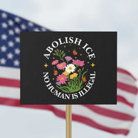 Abolish Ice No Human Is Illegal Protest Sign Immigration Rights Protest