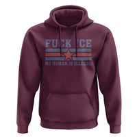 Fck Ice No Human Is Illegal Hoodie Political Protest Immigration Activist
