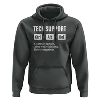 Funny Tech Support Hoodie Ctrl Alt Del Control Yourself Alter Your Thinking Delete Negativity
