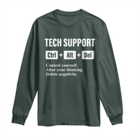 Funny Tech Support Long Sleeve Shirt Ctrl Alt Del Control Yourself Alter Your Thinking Delete Negativity