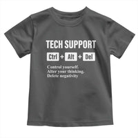 Funny Tech Support Toddler T Shirt Ctrl Alt Del Control Yourself Alter Your Thinking Delete Negativity